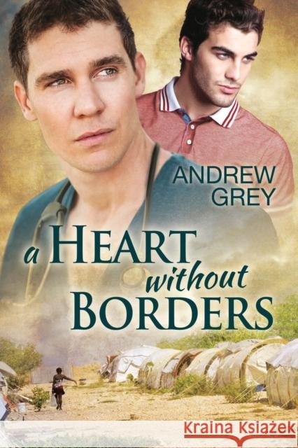 A Heart Without Borders Andrew Grey 9781627980197 Dreamspinner Press
