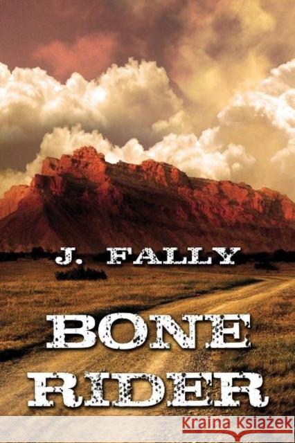 Bone Rider J Fally   9781627982115 Dreamspinner Press