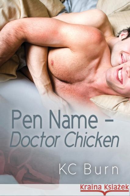 Pen Name - Doctor Chicken Kc Burn 9781627983846 Dreamspinner Press