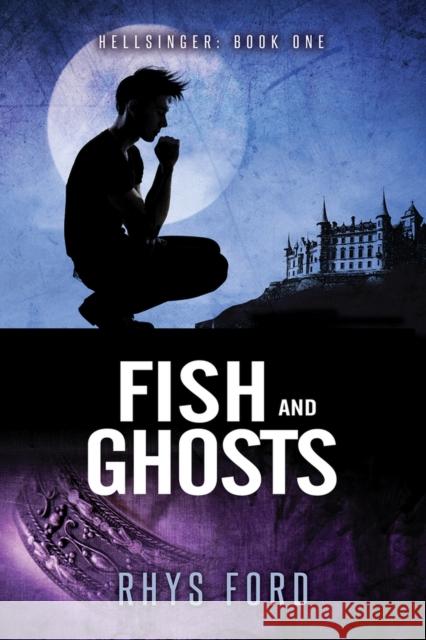 Fish and Ghosts Rhys Ford   9781627984171 Dreamspinner Press