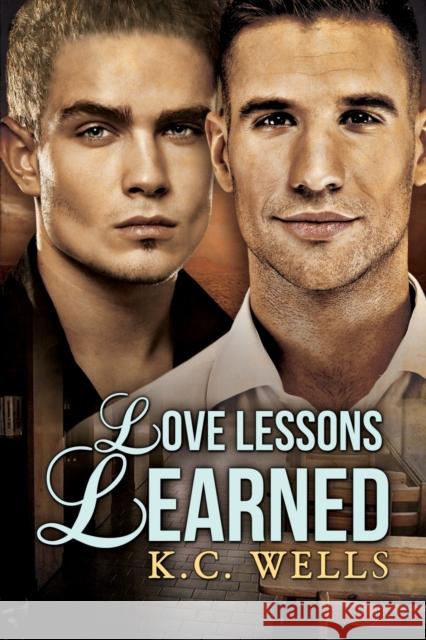 Love Lessons Learned K. C. Wells 9781627987837 Dreamspinner Press