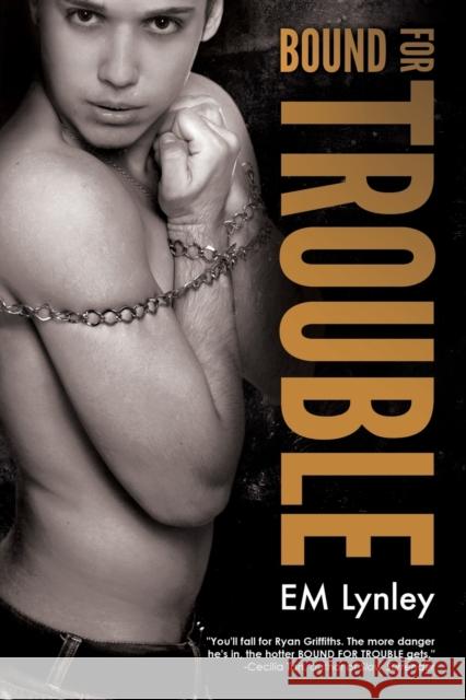 Bound for Trouble Em Lynley 9781627989176 Dreamspinner Press