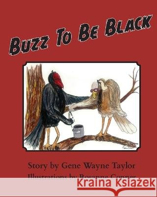 Buzz To Be Black Gene Wayne Taylor 9781628063578
