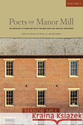 Poets of Manor Mill Robert R. Bowie Mel Edden 9781628064124 Salt Water Media, LLC