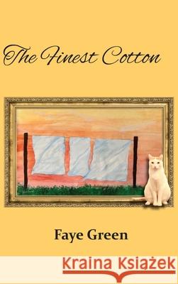 The Finest Cotton Faye Green 9781628064490 Salt Water Media, LLC