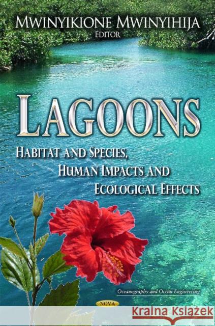 Lagoons: Habitat & Species, Human Impacts & Ecological Effects Mwinyikione Mwinyihija 9781628080926 Nova Science Publishers Inc