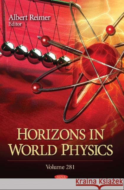 Horizons in World Physics: Volume 281 Albert Reimer 9781628082050 Nova Science Publishers Inc