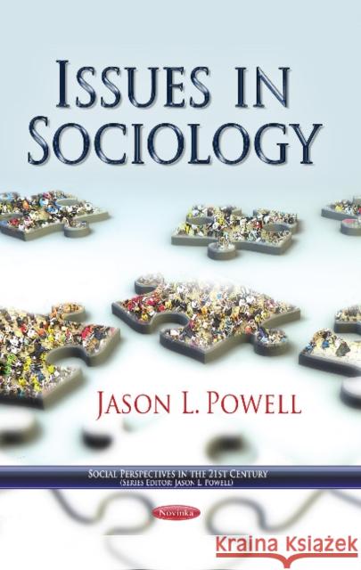 Issues in Sociology Jason L Powell 9781628082111 Nova Science Publishers Inc