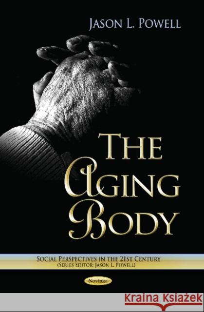 Aging Body Jason L Powell 9781628083804