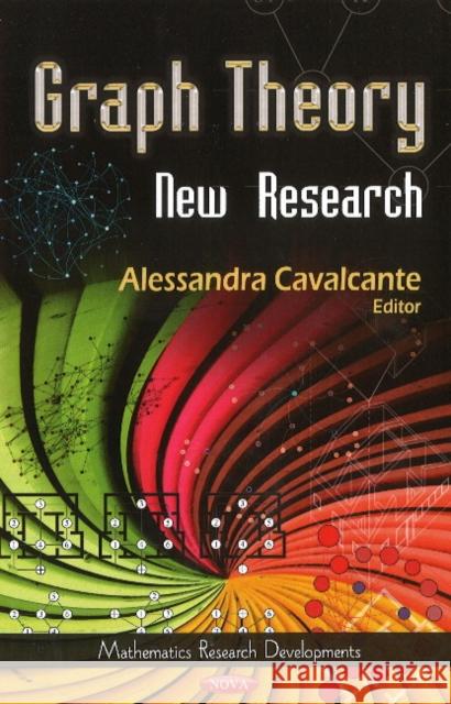 Graph Theory: New Research Alessandra Cavalcante 9781628085433 Nova Science Publishers Inc