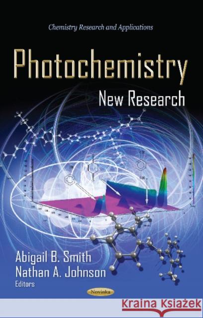 Photochemistry: New Research Abigail B Smith 9781628086157