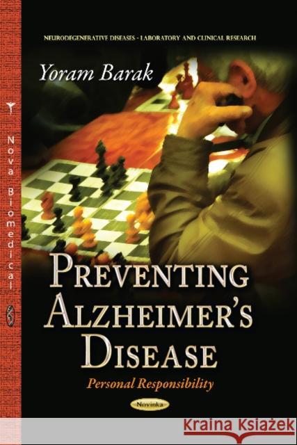 Preventing Alzheimer's Disease: Personal Responsibility Yoram Barak 9781628087178