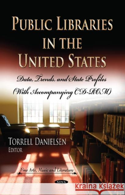 Public Libraries in the United States: Data, Trends & State Profiles Torrell Danielsen 9781628087949