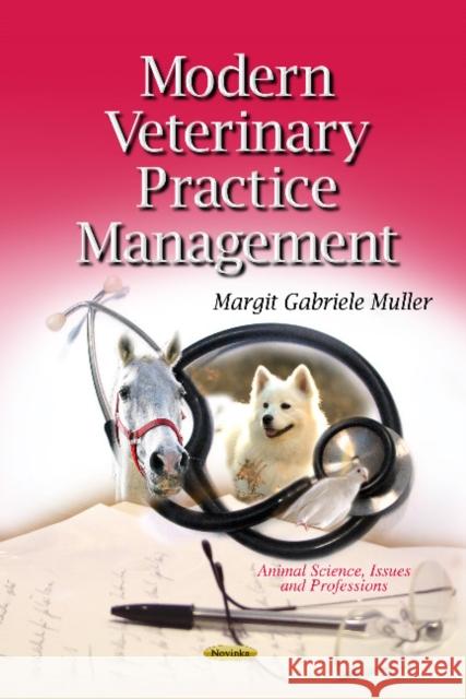 Modern Veterinary Practice Management Margit Gabriele Muller, MRCVS DvetHom 9781628088588