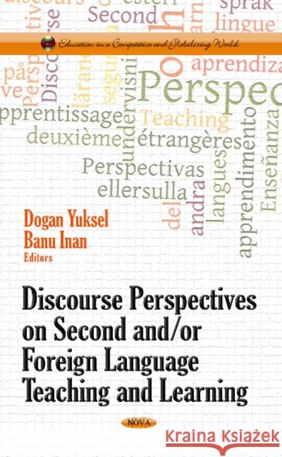 Discourse Perspectives on Second &/or Foreign Language Teaching & Learning Dogan Yuksel, Banu Inan 9781628088670 Nova Science Publishers Inc