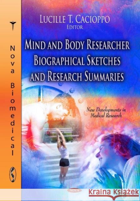 Mind & Body Researcher Biographical Sketches & Research Summaries Lucille T Cacioppo 9781628088939 Nova Science Publishers Inc