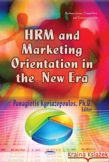 HRM & Marketing Orientation in the New Era Panagiotis Kyriazopoulos 9781628089592