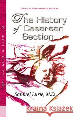 History of Cesarean Section Samuel Lurie 9781628089912 Nova Science Publishers Inc
