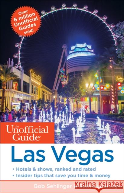 The Unofficial Guide to Las Vegas Bob Sehlinger 9781628091397 Unofficial Guides