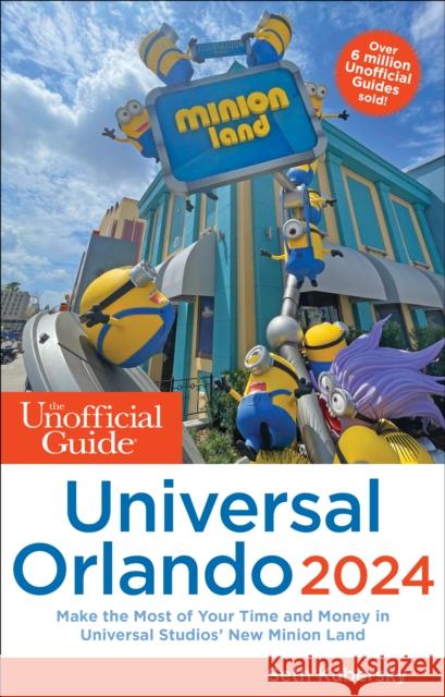 Unofficial Guide to Universal Orlando 2024 Seth Kubersky 9781628091496 Unofficial Guides