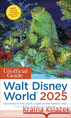 The Unofficial Guide to Walt Disney World 2025 Len Testa 9781628091533 Unofficial Guides