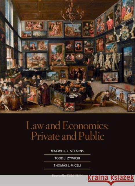 Law and Economics: Private and Public Maxwell Stearns Todd Zywicki Thomas Miceli 9781628102154 West Academic Press