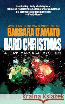 Hard Christmas Barbara D'Amato 9781628152210 Speaking Volumes, LLC