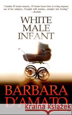 White Male Infant Barbara D'Amato 9781628152432