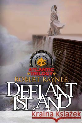 Defiant Island Robert Rayner 9781628153224