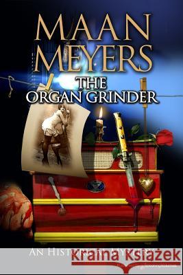 The Organ Grinder Maan Meyers 9781628153347