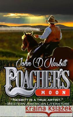 Poacher's Moon John D. Nesbitt 9781628154696 Speaking Volumes, LLC