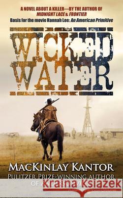 Wicked Water MacKinlay Kantor 9781628156157