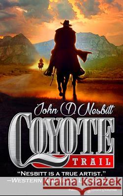 Coyote Trail John D. Nesbitt 9781628156850 Speaking Volumes, LLC