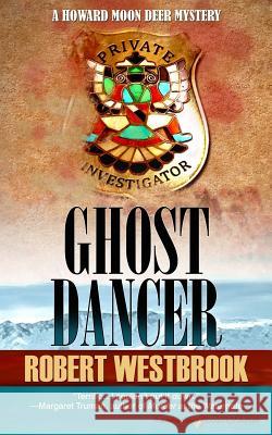 Ghost Dancer Robert Westbrook 9781628157277