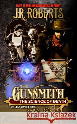 The Science of Death J. R. Roberts 9781628157505 Speaking Volumes, LLC