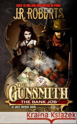 The Bank Job J. R. Roberts 9781628157529 Speaking Volumes, LLC