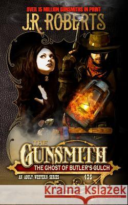 The Ghost of Butler's Gulch J. R. Roberts 9781628157581 Speaking Volumes, LLC