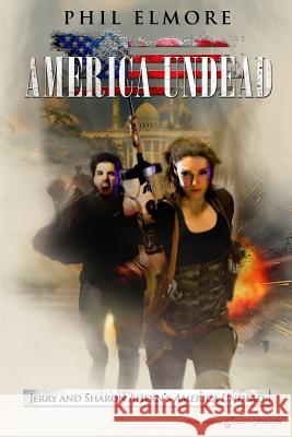 America Undead Phil Elmore Jerry Ahern Sharon Ahern 9781628157673