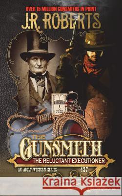 The Reluctant Executioner J. R. Roberts 9781628158618 Speaking Volumes, LLC