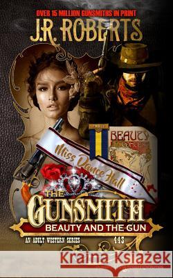 Beauty and the Gun J. R. Roberts 9781628159684 Speaking Volumes