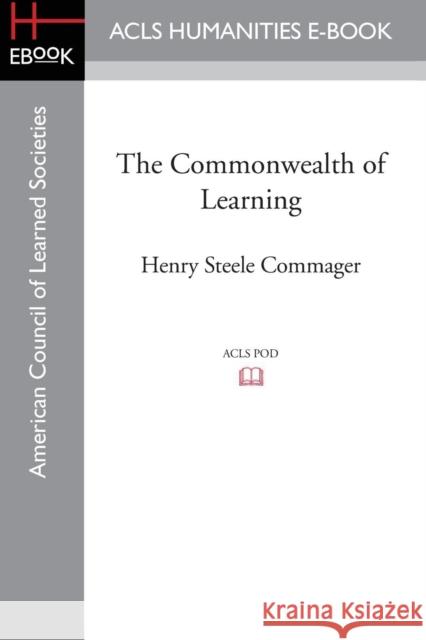 The Commonwealth of Learning Henry Steele Commager 9781628200706