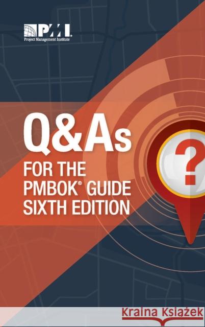 Q & as for the Pmbok(r) Guide Sixth Edition Project Ma Projec 9781628254617 Project Management Institute