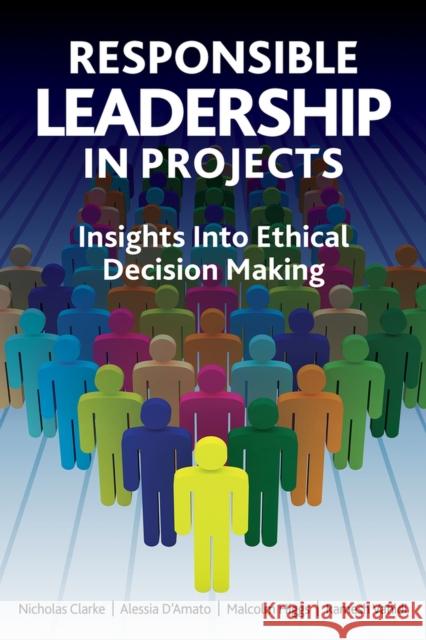 Responsible Leadership in Projects Project Management Institute             Nicholas Clarke 9781628254761 Project Management Institute