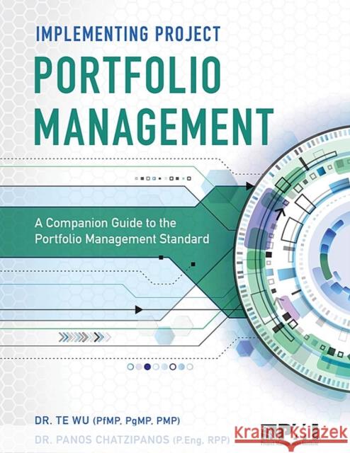 Implementing Project Portfolio Management Dr. Te Wu 9781628255577 Project Management Institute