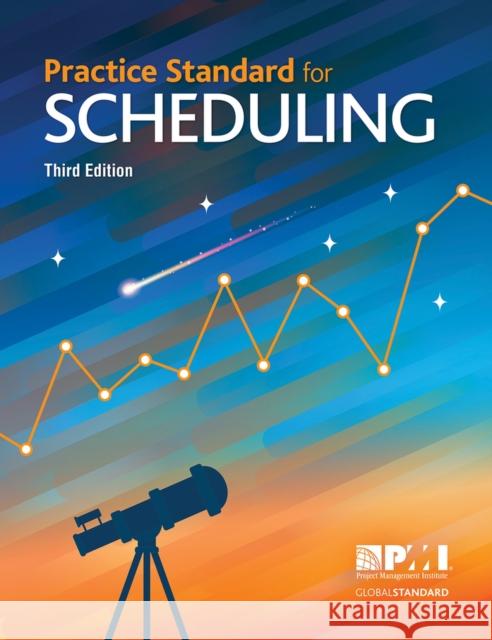 Practice Standard for Scheduling - Third Edition Project Management Institute 9781628255614