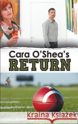 Cara O'Shea's Return MacKenzie Crowne 9781628300802 Wild Rose Press