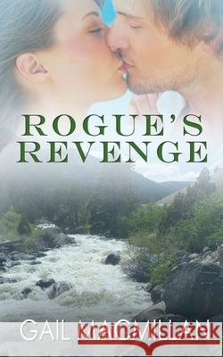 Rogue's Revenge Gail MacMillan 9781628300970