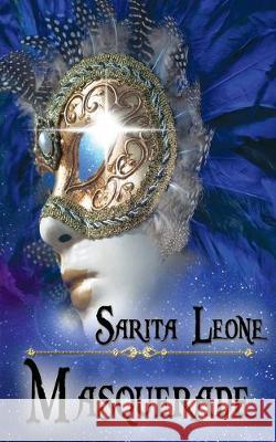 Masquerade Sarita Leone 9781628301205 Wild Rose Press