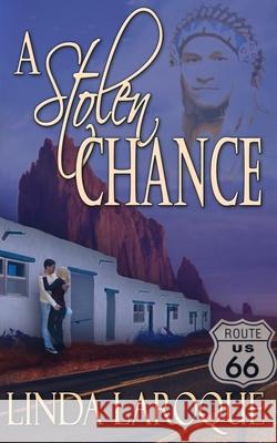 A Stolen Chance Linda Laroque 9781628301267 Wild Rose Press