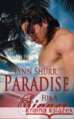 Paradise for a Sinner Lynn Shurr 9781628302196 Wild Rose Press